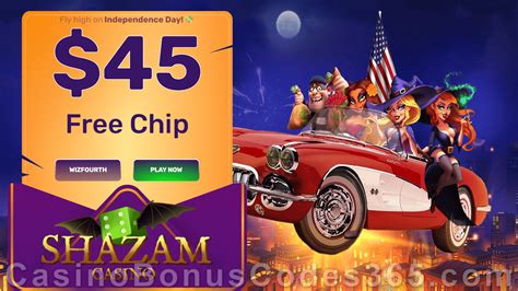 shazam casino $45 free chip 2023|Bonuses at Shazam Casino.